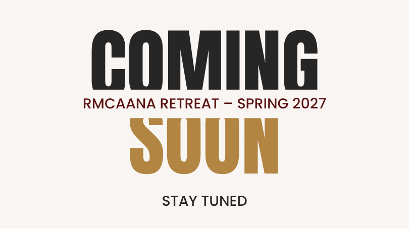 RMCAANA RETREAT – Spring 2027